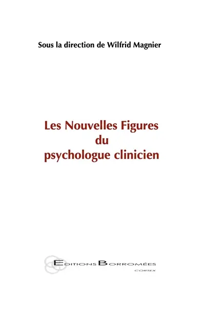 Les nouvelles figures du psychologue clinicien : analyses croisées