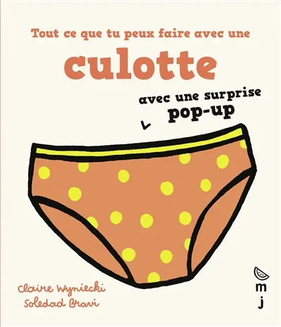 Tout ce que tu peux faire avec une culotte