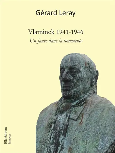 Vlaminck 1941-1946 : Un fauve dans la tourmente