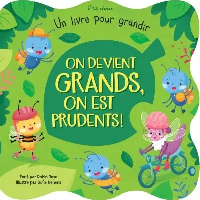 On devient grands, on est prudents ! : un livre pour grandir