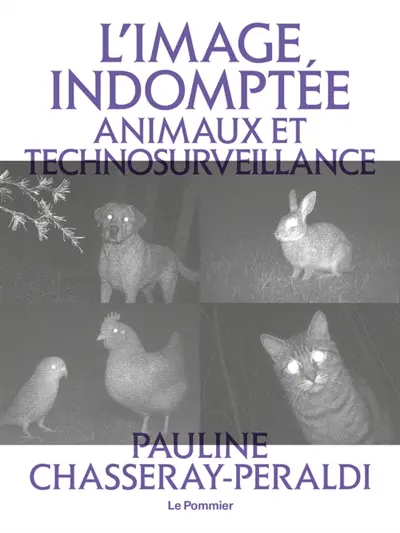 L'image indomptée : animaux et technosurveillance