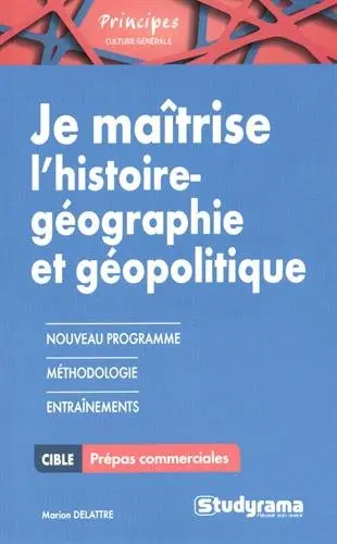 Je maîtrise l'histoire géographie et géopolitique : pour HEC