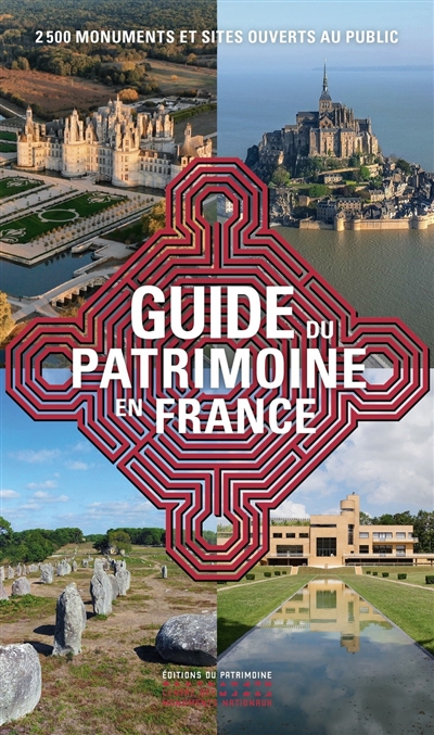 Guide du patrimoine en France : 2.500 monuments et sites ouverts au public