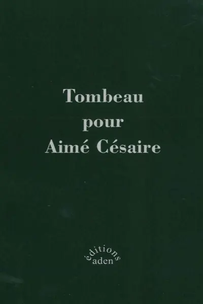 Tombeau pour Aimé Césaire