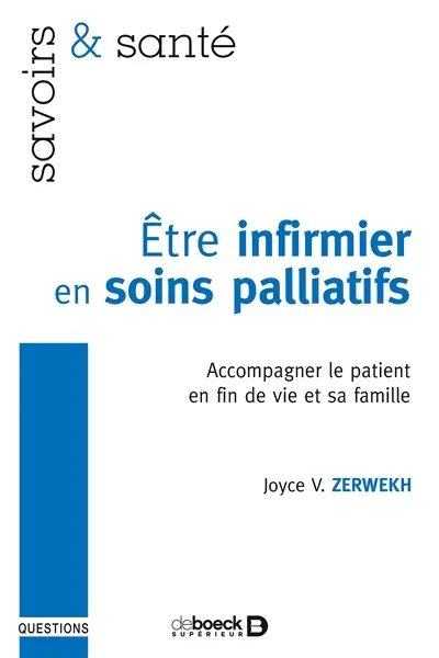 Etre infirmier en soins palliatifs : accompagner le patient en fin de vie et sa famille