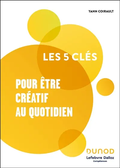 Les 5 clés pour être créatif au quotidien