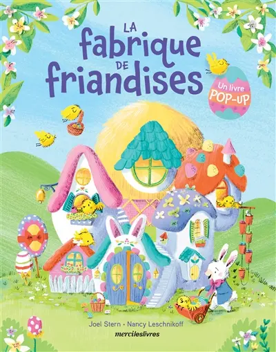 La fabrique de friandises : un livre pop-up