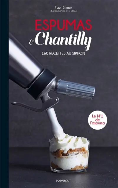 Espumas & chantilly : 160 recettes au siphon
