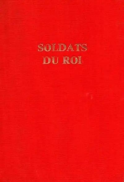 Les Soldats du roi : les armées de l'Ancien Régime, 1620-1789