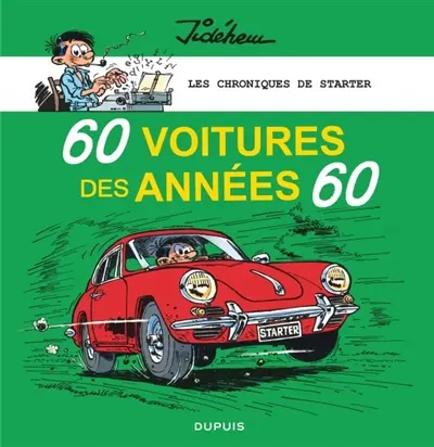 Les chroniques de Starter. Vol. 1. 60 voitures des années 60