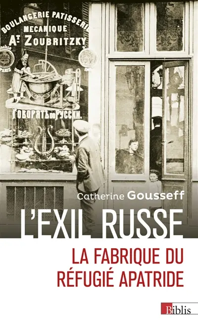 L'exil russe : la fabrique du réfugié apatride : (1920-1939)