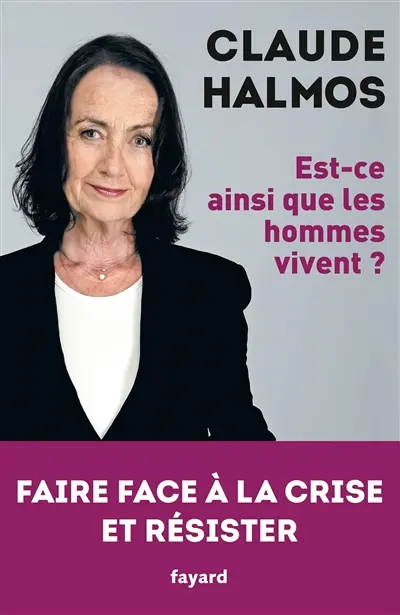 Est-ce ainsi que les hommes vivent ? : faire face à la crise et résister