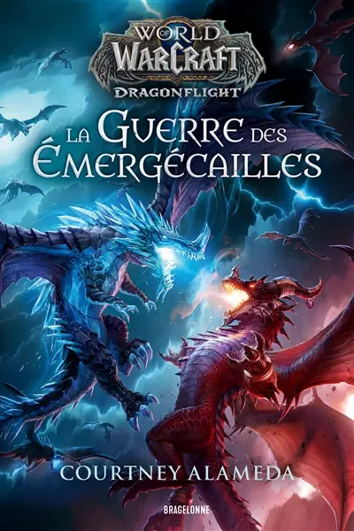 World of Warcraft : dragonflight. La guerre des Emergécailles