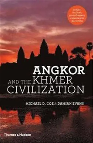 Angkor and the Khmer Civilization (2nd ed)