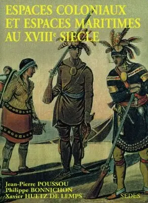 Espaces coloniaux et espaces maritimes au XVIIIe siècle : les deux Amériques et le Pacifique