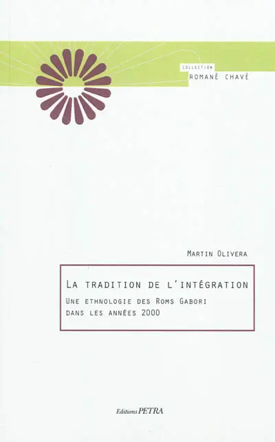 La tradition de l'intégration : une ethnologie des Roms Gabori dans les années 2000