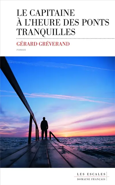Le capitaine à l'heure des ponts tranquilles