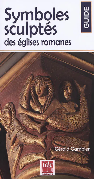 Symboles sculptés des églises romanes : guide