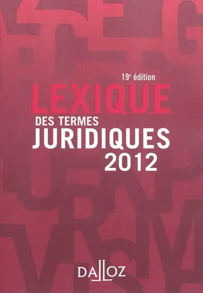 Lexique des termes juridiques 2012
