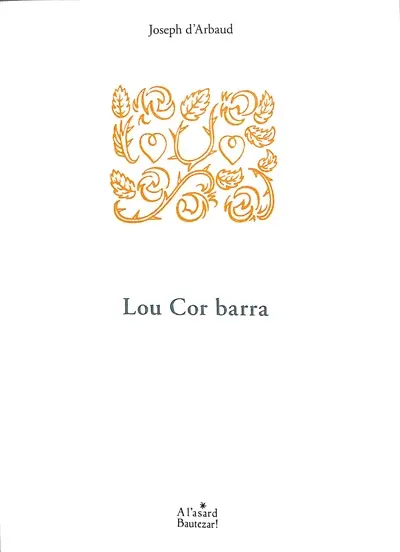 Lou cor barra. Le coeur fermé