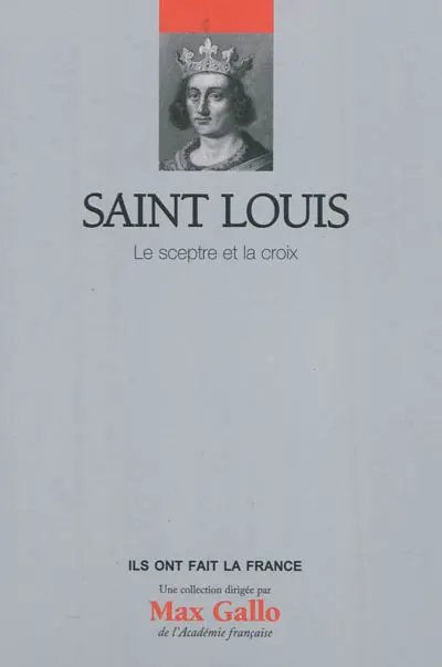 Saint Louis : le sceptre et la croix