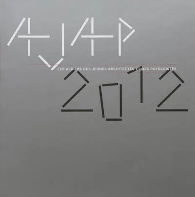 AJAP 2012 : les Albums des jeunes architectes et des paysagistes