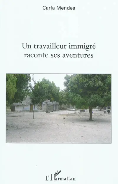 Un travailleur immigré raconte ses aventures