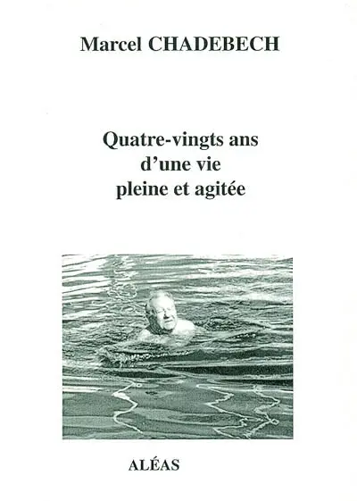 Quatre-vingts ans d'une vie pleine et agitée