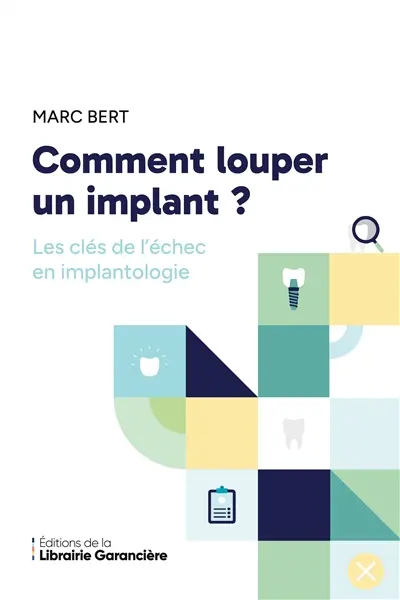 Comment louper un implant : Les clés de l'échec en implantologie