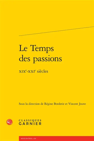 Le temps des passions : XIXe-XXIe siècles