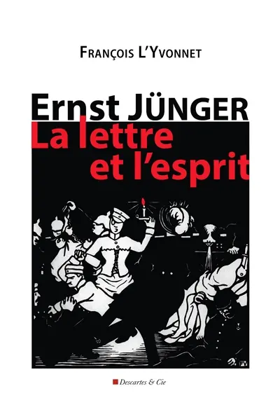 Ernst Jünger, la lettre et l'esprit