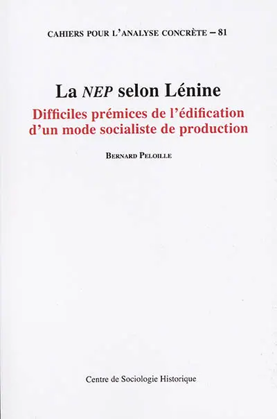 La NEP selon Lénine : difficiles prémices de l'édification d'un mode socialiste de production : 1921-1925