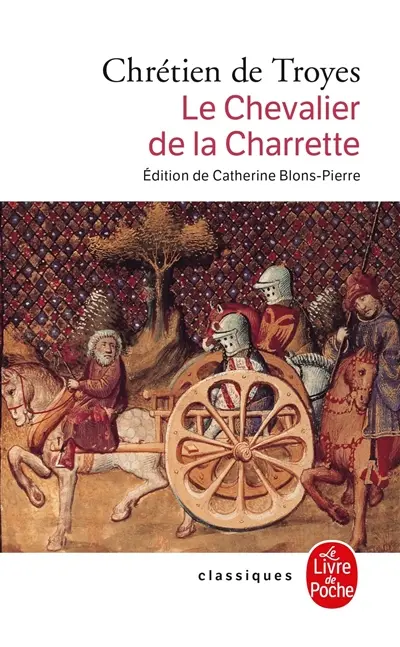 Le chevalier de la charrette ou Le roman de Lancelot