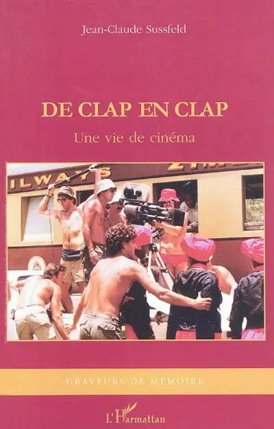 De clap en clap : une vie de cinéma : récit