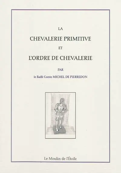La chevalerie primitive et l'ordre de chevalerie