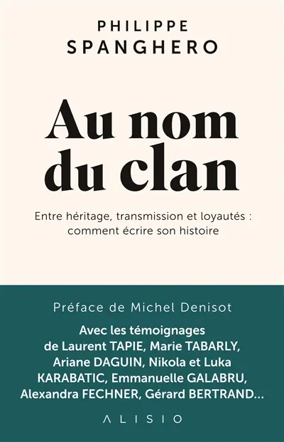 Au nom du clan : entre héritage, transmission et loyautés : comment écrire son histoire