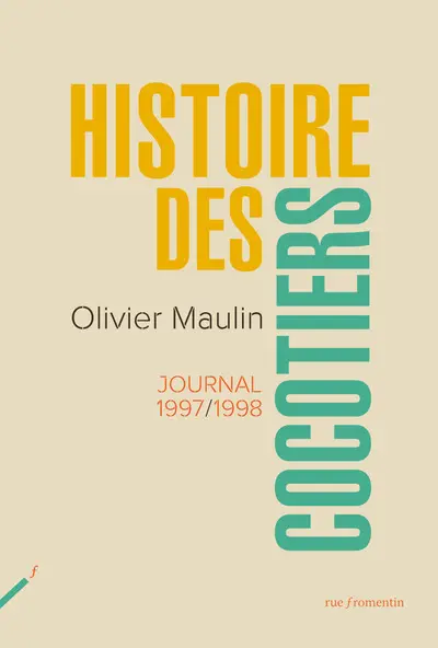 Histoire des cocotiers : notes tirées d'un journal, 1997-1999