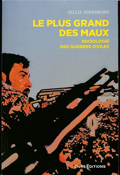 Le plus grand des maux : sociologie des guerres civiles