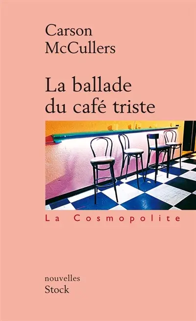 La ballade du café triste : et autres nouvelles