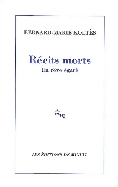 Récits morts : un rêve égaré