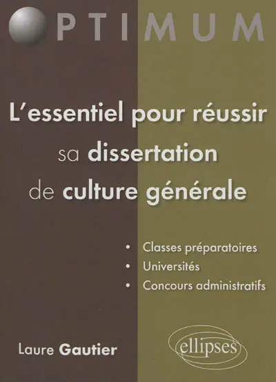 L'essentiel pour réussir sa dissertation de culture générale
