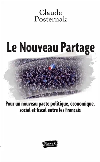 Le nouveau partage : pour un nouveau pacte politique, économique, social et fiscal entre les Français