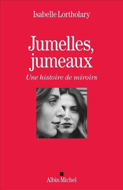 Jumelles, jumeaux : une histoire de miroirs