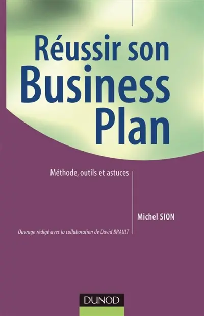 Réussir son business plan : méthodes, outils et astuces