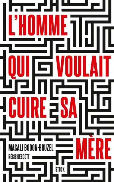 L'homme qui voulait cuire sa mère