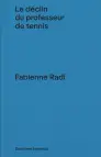 Le déclin du professeur de tennis : et autres fables
