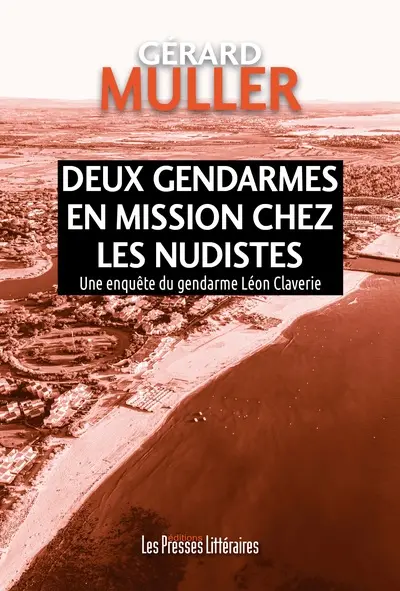 Une enquête du gendarme Léon Claverie. Deux gendarmes en mission chez les nudistes