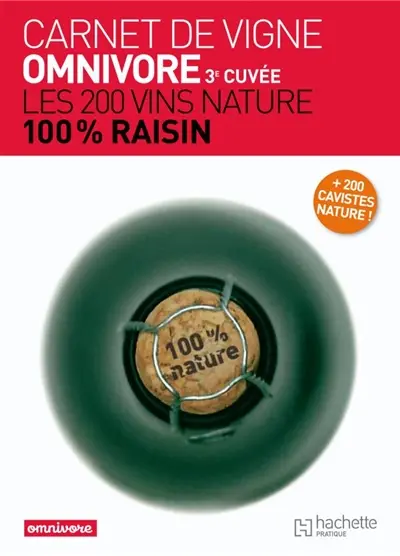 Carnet de vigne Omnivore 3e cuvée : les 200 vins 100% raisin