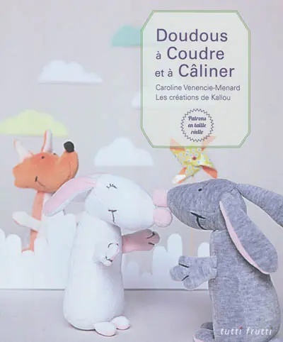 Doudous à coudre et à câliner