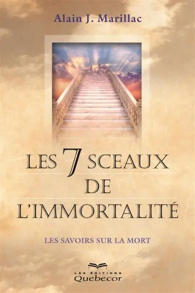 Les 7 sceaux de l'immortalité : les savoirs sur la mort